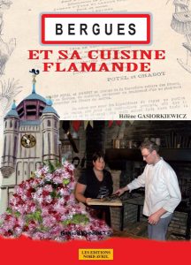 Bergues et sa cuisine flamande - Hélène Gasiorkiewicz ‐ Nord-Avril